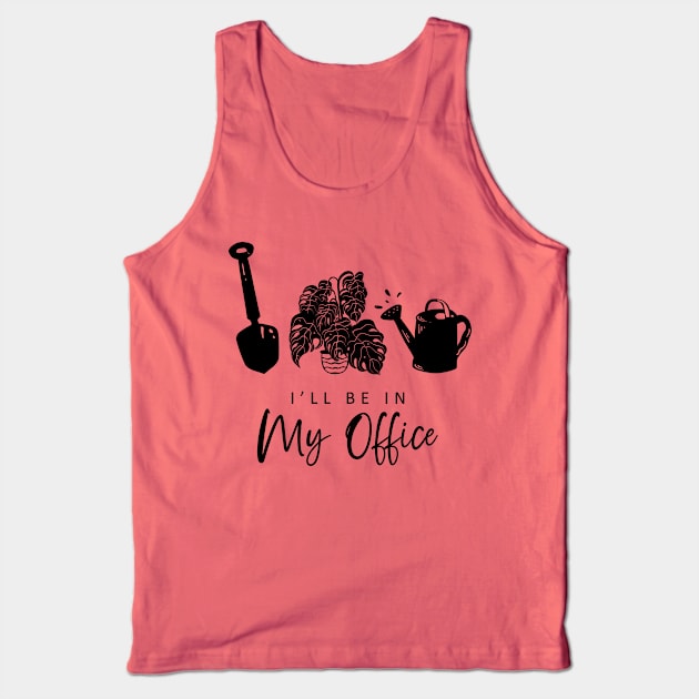 I'll be in My Office Gardening Tank Top by Cholzar